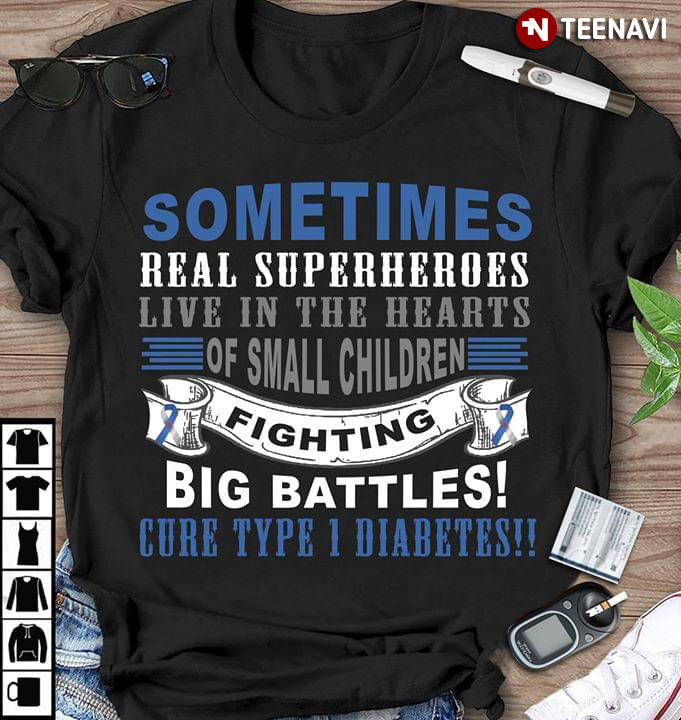 Sometimes Real Superheroes Live In The Hearts Of Small Children Fighting Big Battles Cure Type 1 Diabetes