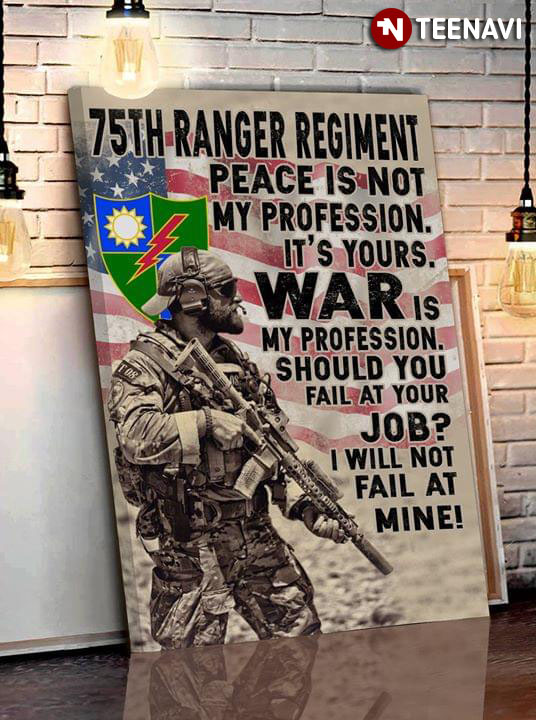 75th Ranger Regiment Peace Is Not My Profession It's Yours War Is My Profession
