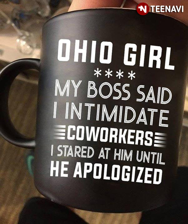 Funny Ohio Girl My Boss Said I Intimidate Coworkers So I Stared At Him Until He Apologized