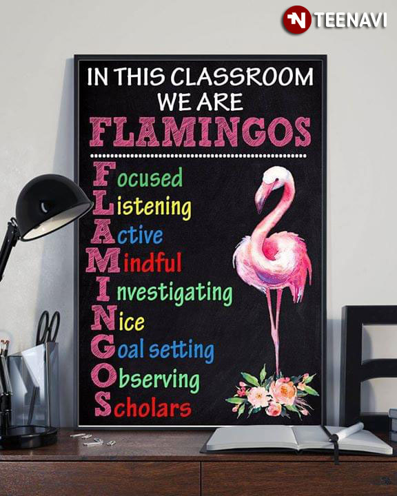 Beautiful Flamingo In This Classroom We Are Flamingos