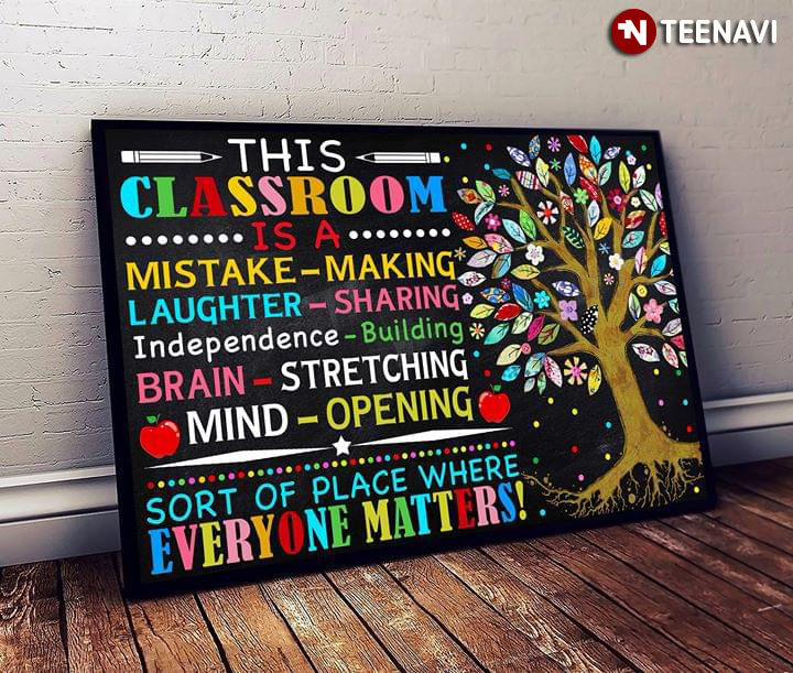 Tree With Cute Flowers & Leaves This Classroom Is A Mistake-Making Laughter-Sharing Independence-Building Brain-Stretching