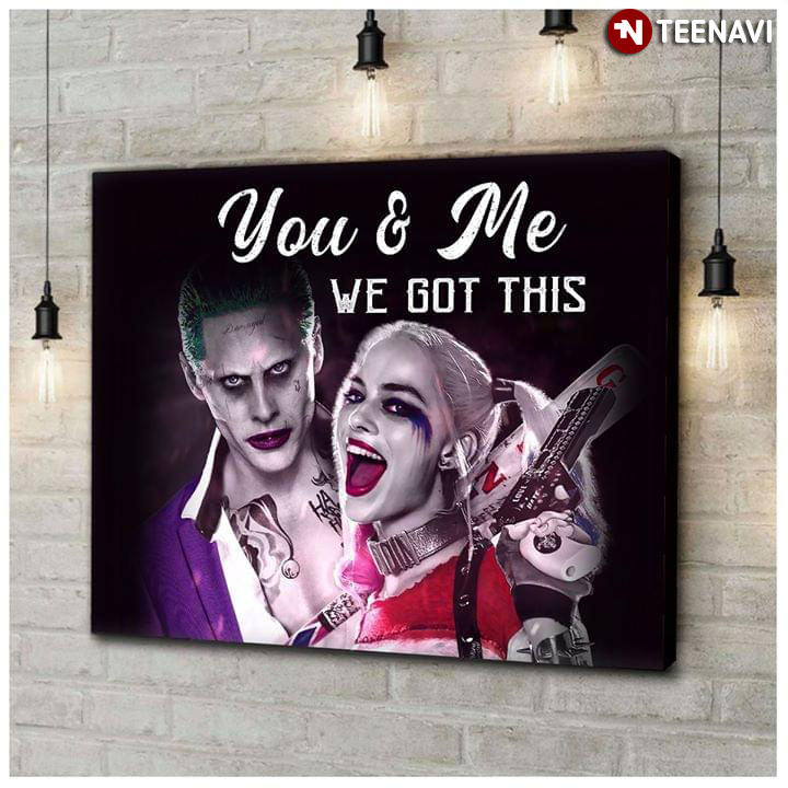 Cool Harley Quinn And The Joker You & Me We Got This