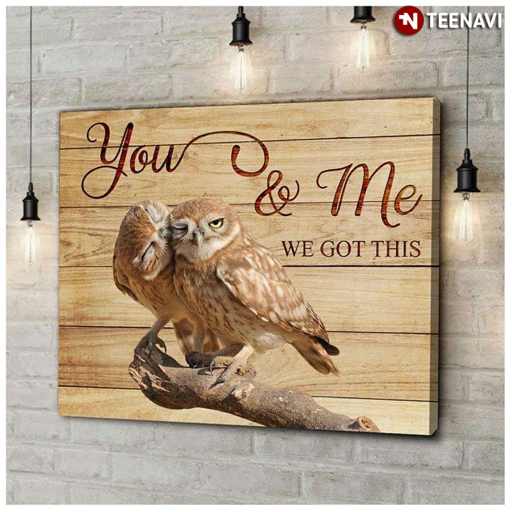 New Version Owls You And Me We Got This