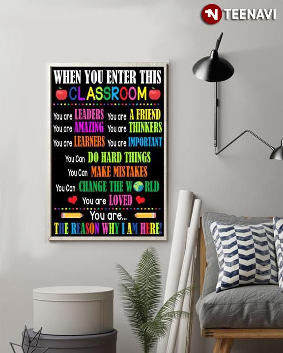 Colourful Teacher & Students When You Enter This Classroom You Are Leaders You Are A Friend You Are Amazing You Are Thinkers