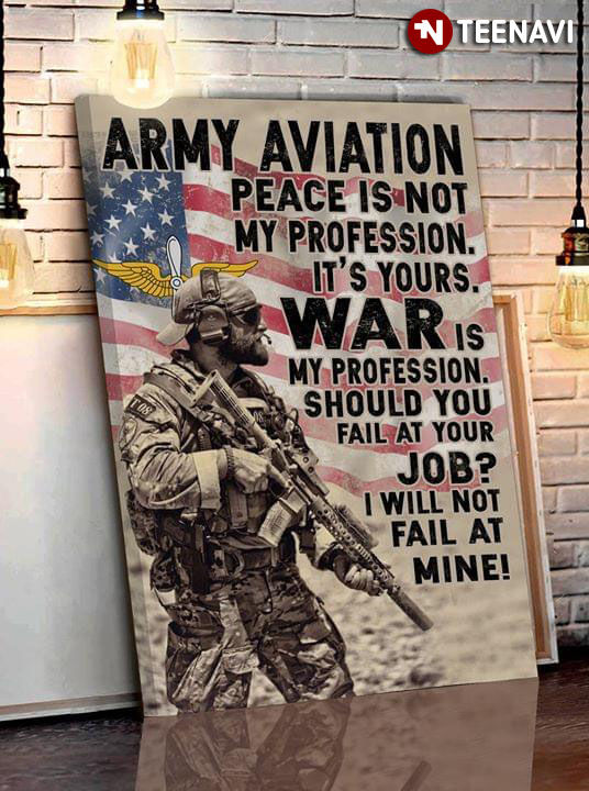 United States Army Aviation Branch Army Aviation Peace Is Not My Profession It’s Yours War Is My Profession