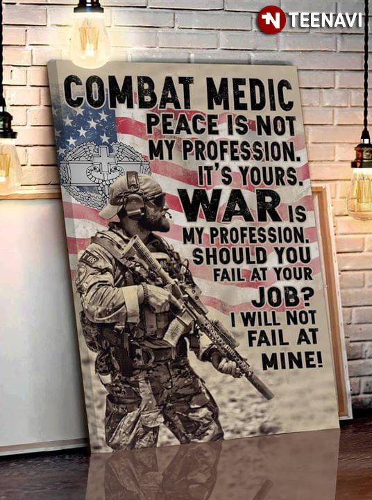 The Combat Medical Badge Combat Medic Peace Is Not My Profession It’s Yours War Is My Profession