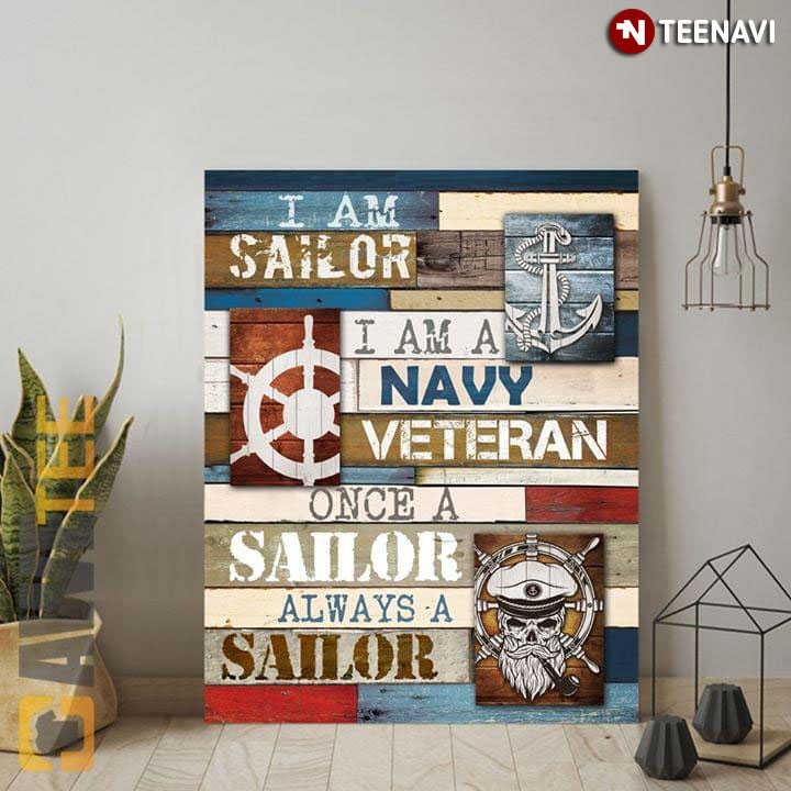 US Navy Veteran I Am Sailor I Am A Navy Veteran Once A Sailor Always A Sailor