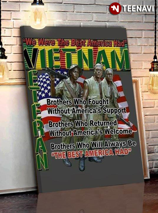 New Version Vietnam Veteran We Were The Best America Had Brothers Who Fought Without America’s Support