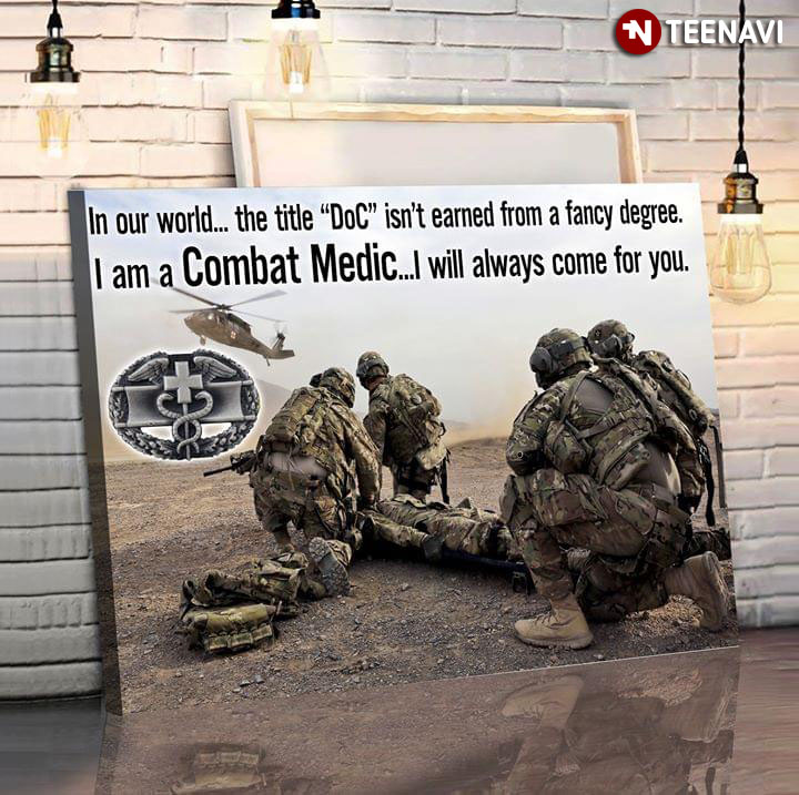 The Combat Medical Badge In Our World Doc Isn't Earned From A Fancy Degree I Am A Combat Medic I Will Always Come For You