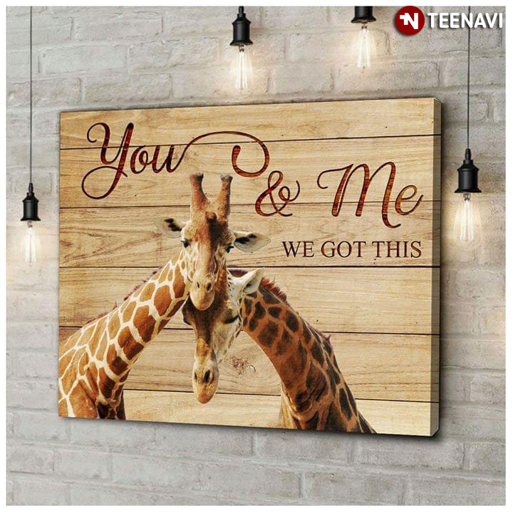 Happy Giraffes You & Me We Got This