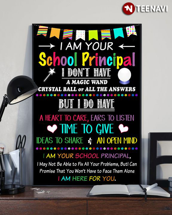 Funny I Am Your School Principal I Don't Have A Magic Wand Crystal Ball Or All The Answers