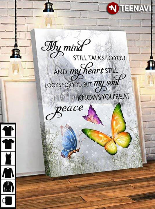 Colourful Butterflies In Snow My Mind Still Talks To You And My Heart Still Looks For You But My Soul Knows You Are At Peace