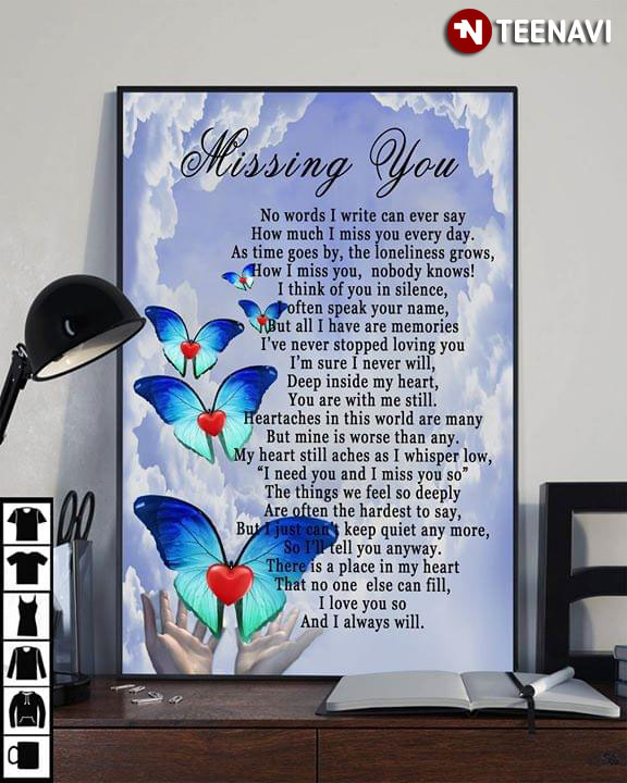 Butterflies With Hearts Missing You No Words I Write Can Ever Say How Much I Miss You Every Day