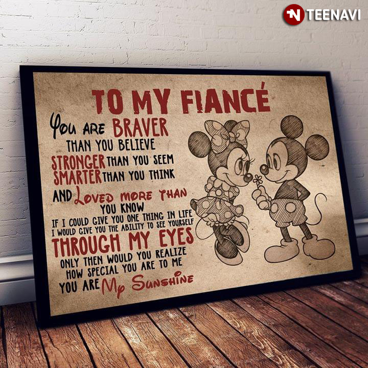 Disney Mickey Mouse & Minnie Mouse To My Fiancé You Are Braver Than You Believe Stronger Than You Seem