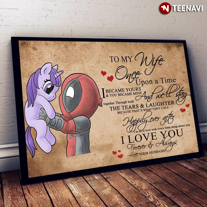 Deadpool & Purple Unicorn To My Wife Once Upon A Time I Became Yours & You Became Mine