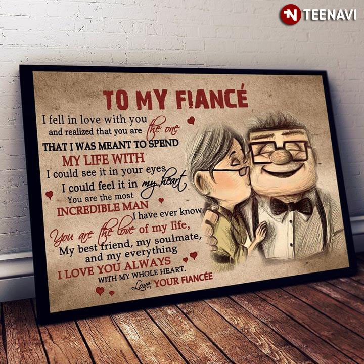 Disney Pixar Up Carl Fredricksen & Ellie Fredricksen To My Fiancé I Fell In Love With You And Realized That You Are The One That I Was Meant To Spend My Life With