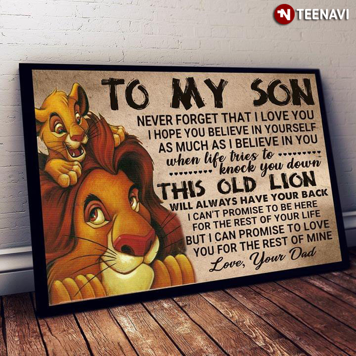 Disney The Lion King Mufasa & Simba To My Son Never Forget That I Love You I Hope You Believe In Yourself As Much As I Believe In You