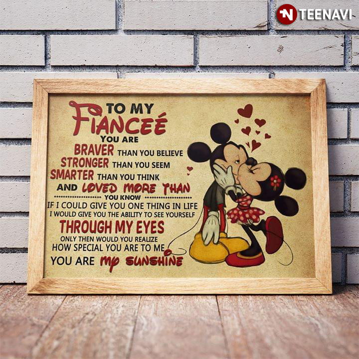 Disney Mickey Mouse & Minnie Mouse Kissing To My Fiancée You Are Braver Than You Believe Stronger Than You Seem