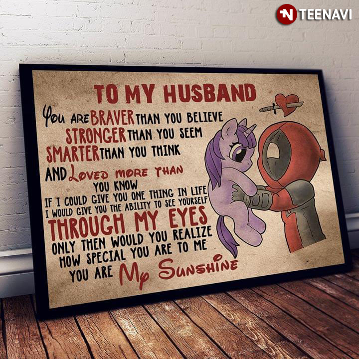 Deadpool & Purple Unicorn To My Husband You Are Braver Than You Believe Stronger Than You Seem