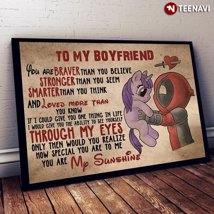 Deadpool & Purple Unicorn To My Boyfriend You Are Braver Than You Believe Stronger Than You Seem