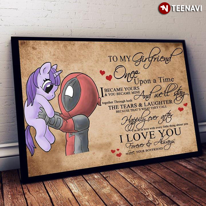 Deadpool & Purple Unicorn To My Girlfriend Once Upon A Time I Became Yours & You Became Mine