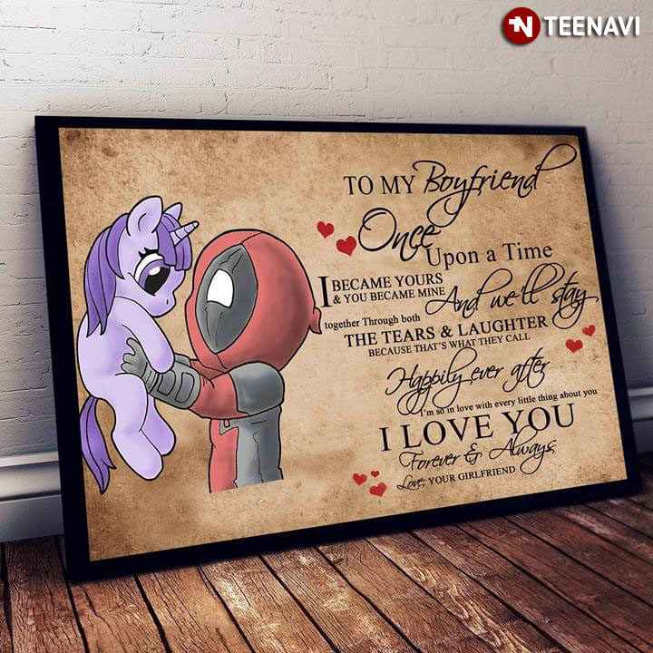 Deadpool & Purple Unicorn To My Boyfriend Once Upon A Time I Became Yours & You Became Mine