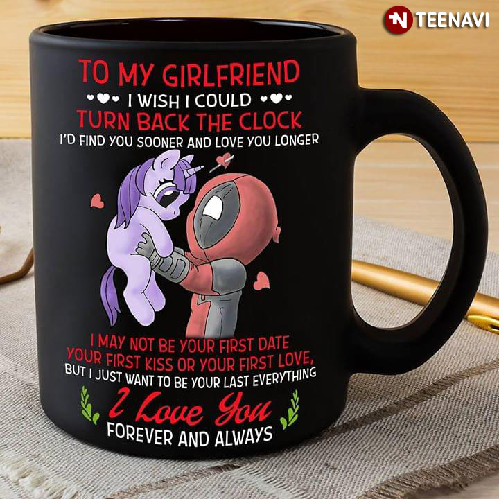 Deadpool & Purple Unicorn To My Girlfriend I Love You Forever And Always I Wish I Could Turn Back The Clock I’d Find You Sooner And Love You Longer
