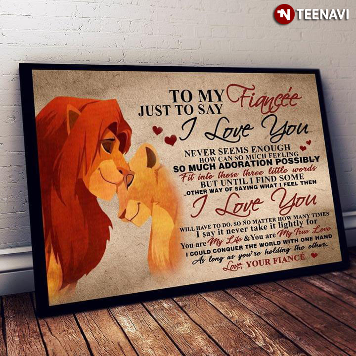 Disney The Lion King Simba & Nala Snuggling To My Fiancée Just To Say I Love You Never Seems Enough