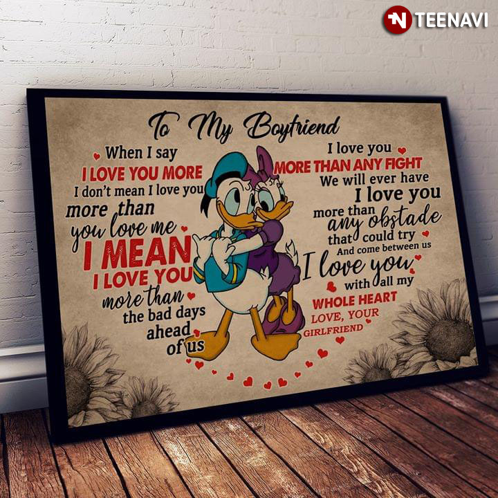 Disney Donald Duck & Daisy Duck To My Boyfriend When I Say I Love You More I Don’t Mean I Love You More Than You Love Me