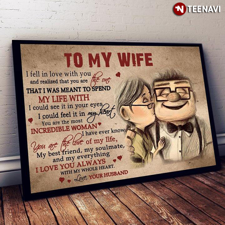 Disney Pixar Up Carl Fredricksen & Ellie Fredricksen To My Wife I Fell In Love With You And Realized That You Are The One That I Was Meant To Spend My Life With