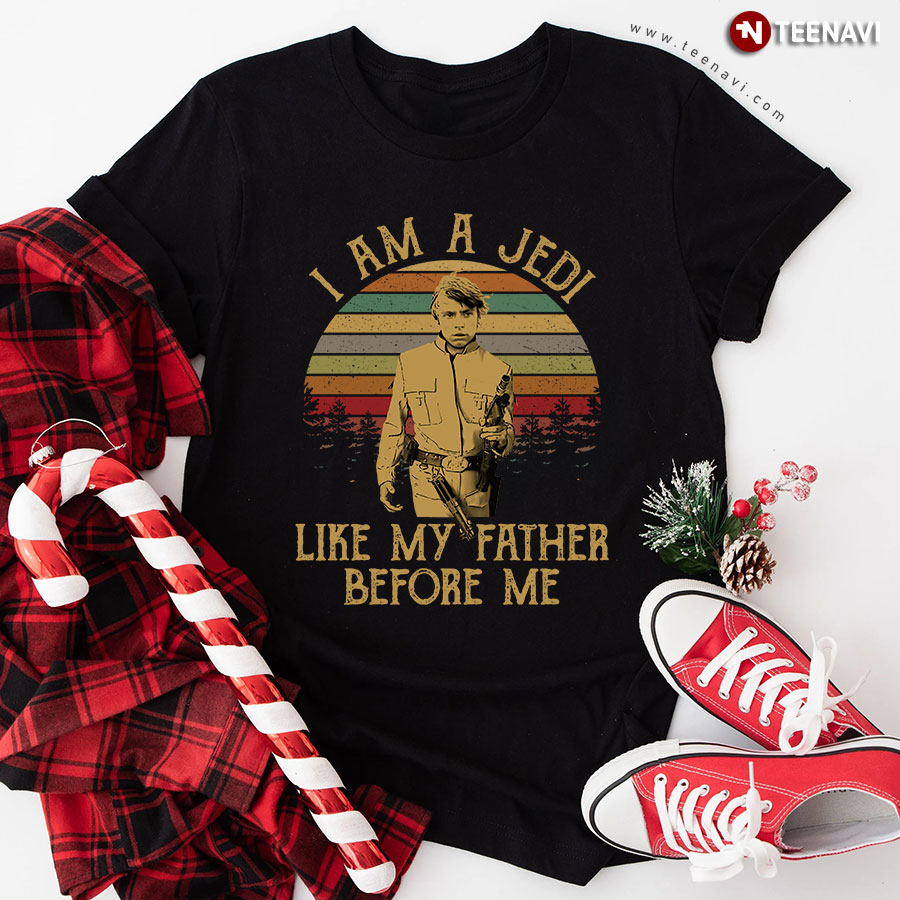 Luke Skywalker I Am A Jedi Like My Father Before Me T-Shirt