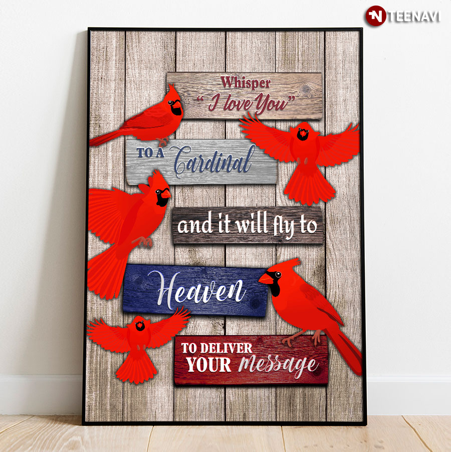 Beautiful Cardinals Whisper I Love You To A Cardinal And It Will Fly To Heaven To Deliver Your Message