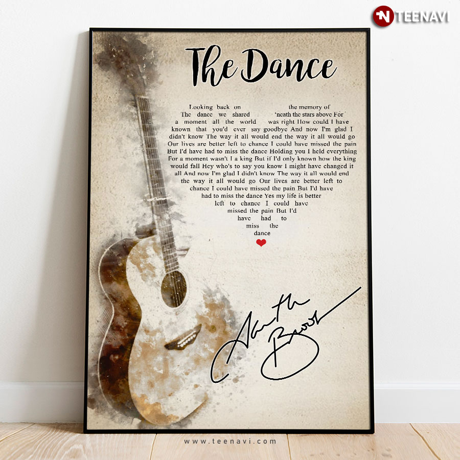 The Dance Lyrics Guitar With Heart Typography And Garth Brooks Signature Poster