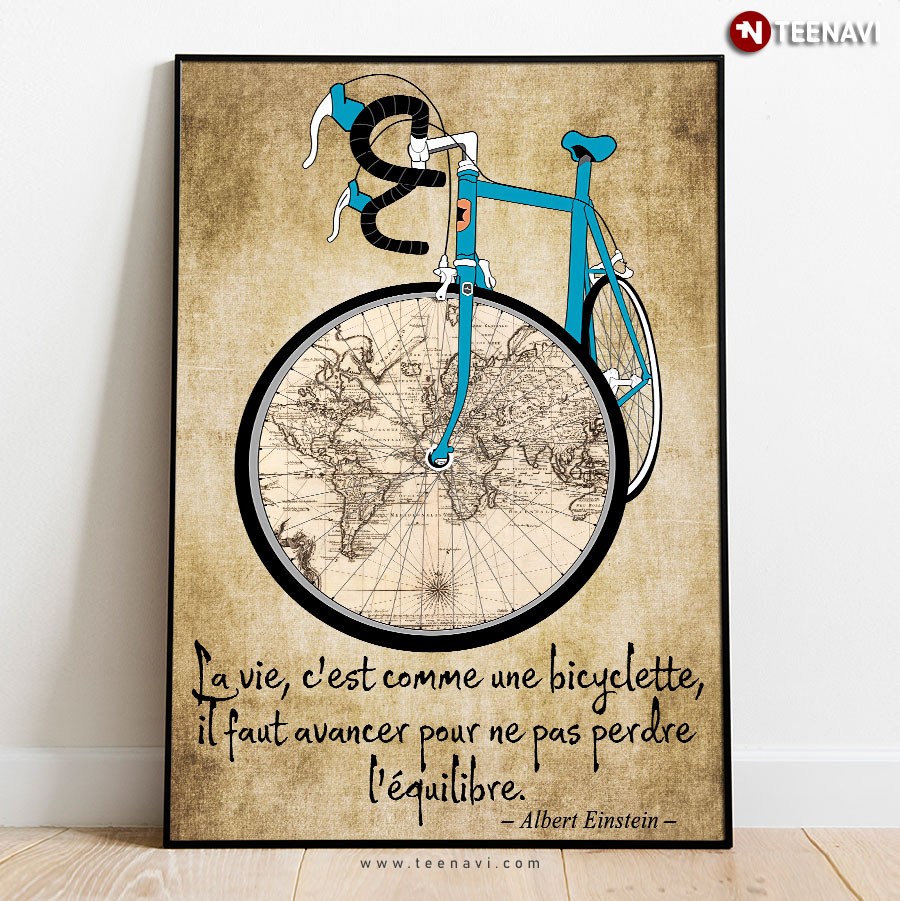 Blue Bicycle With Map Albert Einstein La Vie C'est Comme Une Bicyclette Il Faut Avancer Pour Ne Pas Perdre L'équilibre Poster