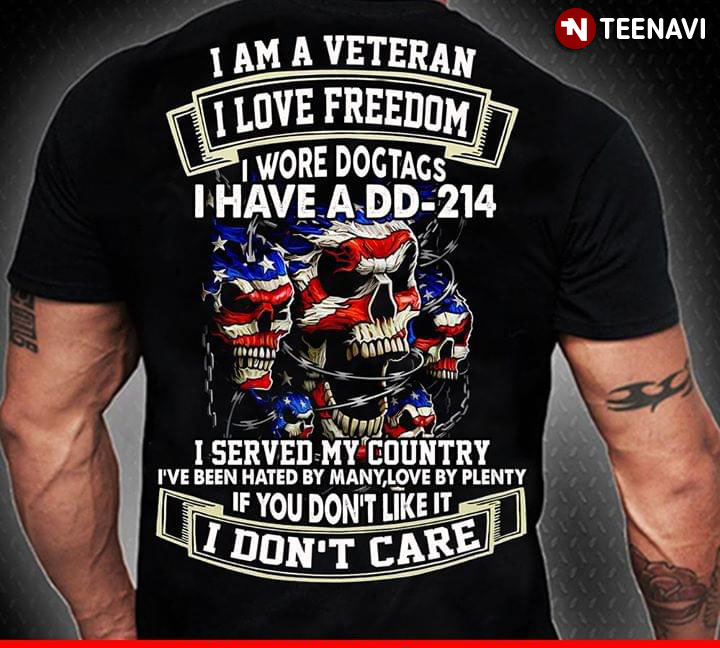 I Am A Veteran I Love Freedom I Wore Dogtags I Have A DD-214