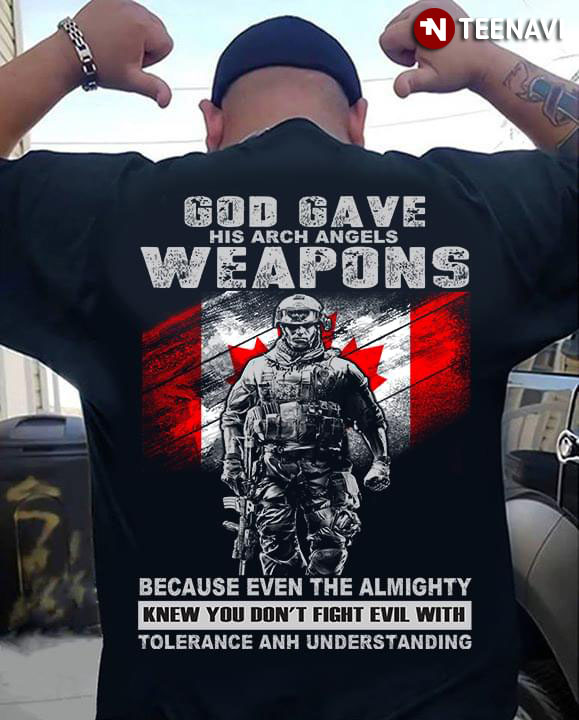 God Gave His Arch Angels Weapons Because Even The Almighty Veteran