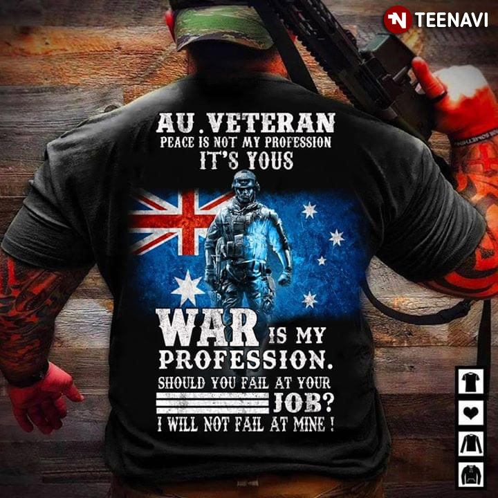 Au Veteran Peace Is Not My Profession It's Yous War Is My Profession