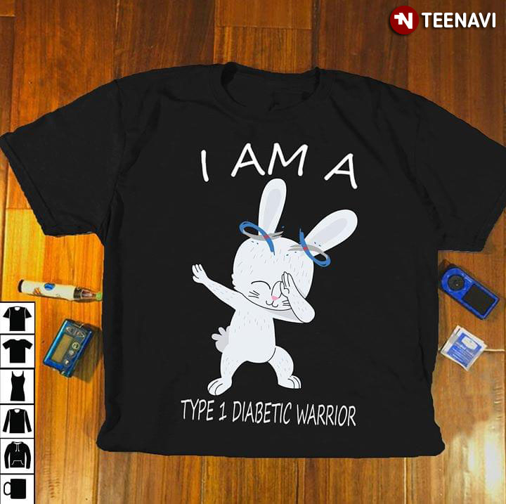 I Am A Type 1 Diabetic Warrior Funny Rabbit Diabetes Awareness