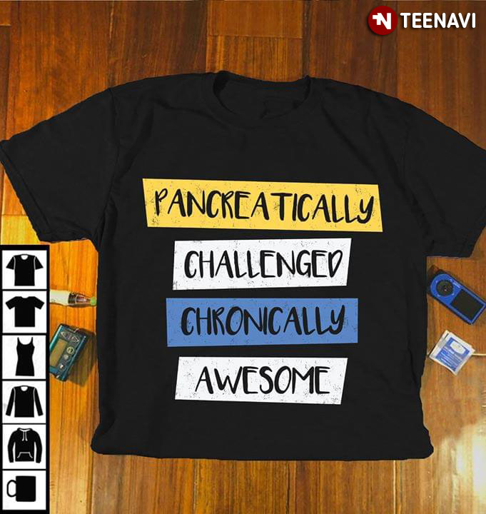 Pancreatically Challenged Chronically Awesome