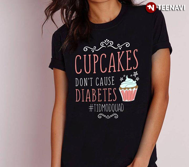Cupcakes Don't Cause Diabetes T1D Modquad