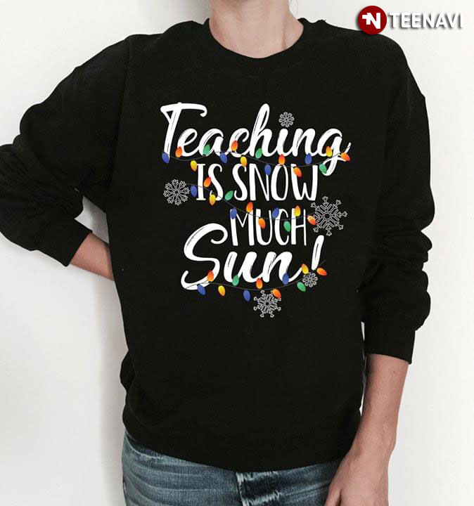 Teaching Is Snow Much Sun