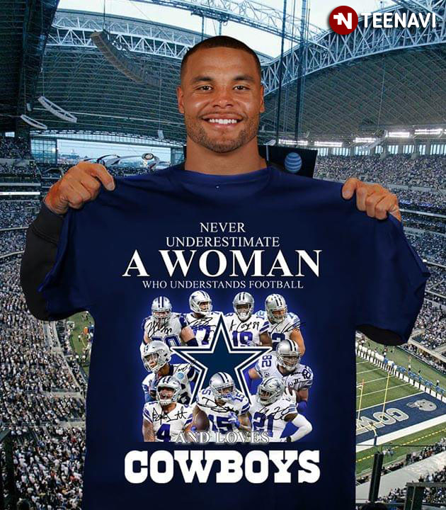 Never Underestimate A Woman Who Understands Football And Loves Cowboys