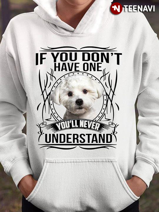If You Don't Have One You'll Never Understand Dog