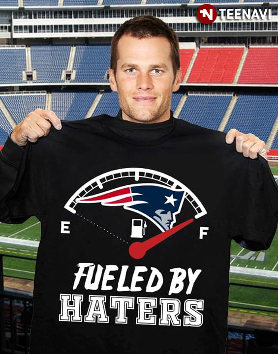 Fueled By Haters New England Patriots