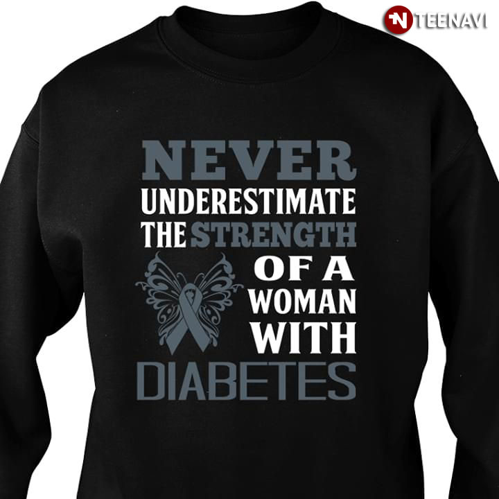 Never Underestimate The Strength Of A Woman With Diabetes