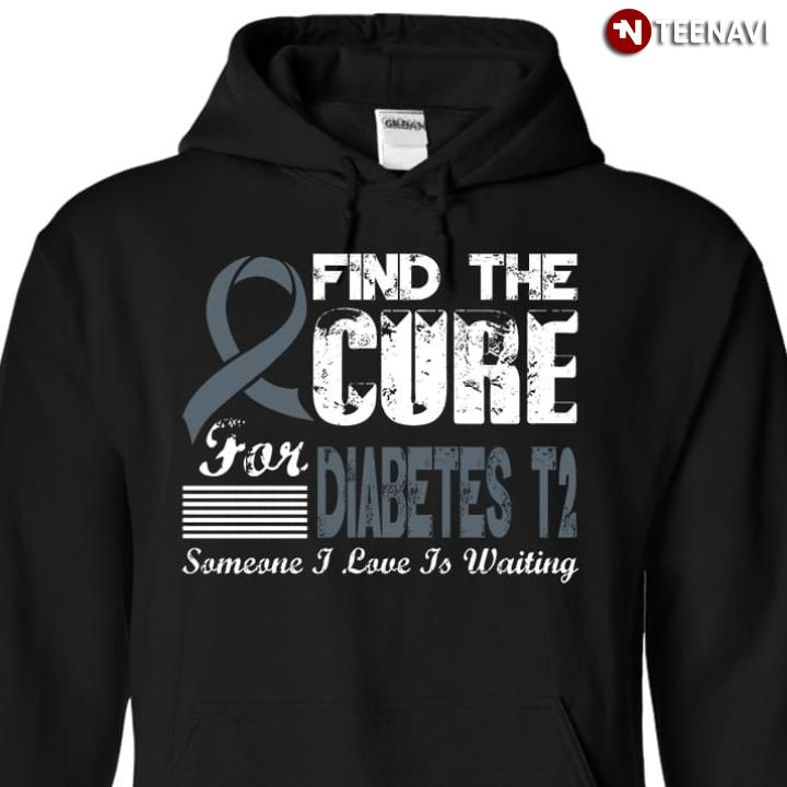 Find The Cure For Diabetes T2 Someone I Love Is Waiting