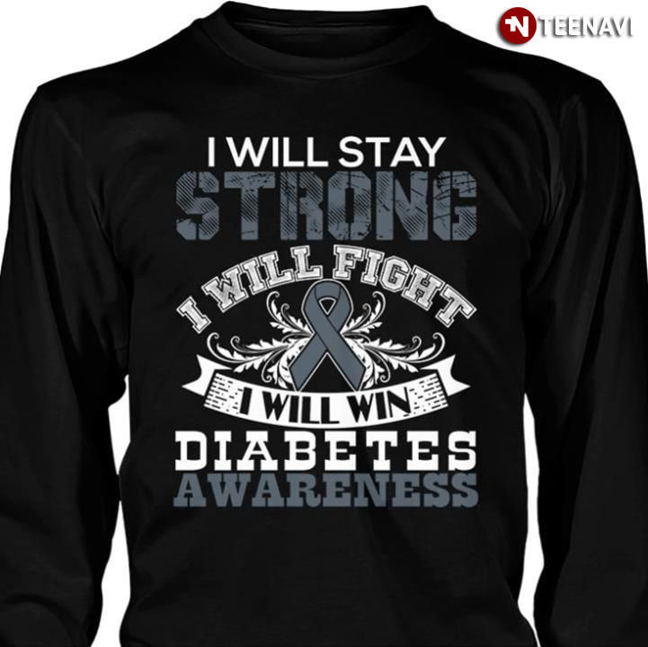 I Will Stay Strong I Will Fight I Will Win Diabetes Awareness
