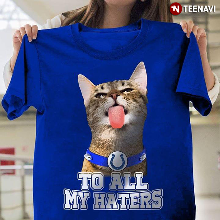 Mocking Cat Indianapolis Colts To All My Haters
