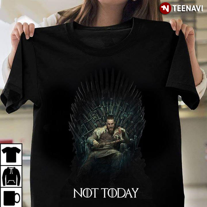 Ragnar Lodbrok On Iron Throne Not Today Game Of Thrones