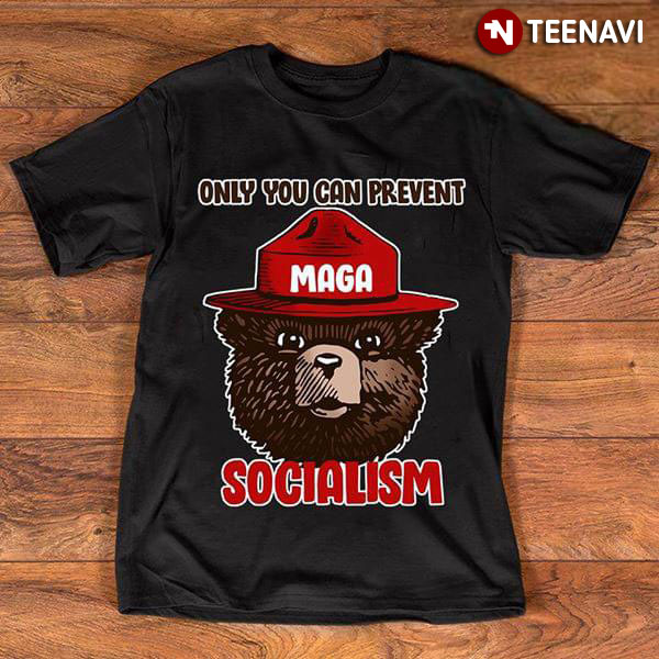 Smokey Bear Only You Can Prevent Socialism